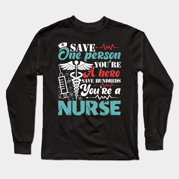 Save one person you re a hero save hundreds you re a nurse
